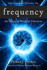 Frequency: the Power of Personal Vibration (Transformation Series)