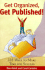 Get Organized, Get Published! : 225 Ways to Make Time for Success