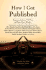 How I Got Published: Famous Authors Tell You in Their Own Words