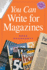 You Can Write For Magazines Pod Edition
