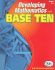 Developing Mathematics With Base Ten, Grades 2-6