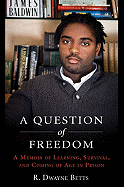 A Question of Freedom: a Memoir of Learning, Survival, and Coming of Age in Prison