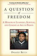 A Question of Freedom: a Memoir of Learning, Survival, and Coming of Age in Prison
