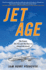 Jet Age: the Comet, the 707, and the Race to Shrink the World