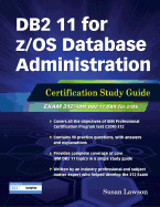 Db2 11 for Z/Os Database Administration: Certification Study Guide (Db2 Dba Certification)
