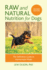 Raw and Natural Nutrition for Dogs, Revised Edition: the Definitive Guide to Homemade Meals
