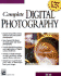Complete Digital Photography: 9th Edition