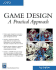 Game Design: a Practical Approach (Game Development Series)