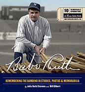Babe Ruth: Remembering the Bambino in Stories, Photos & Memorabilia