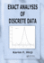 Exact Analysis of Discrete Data Hirji, Karim F. (Statistical Consultant, Los Angeles, California, Usa)