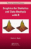 Graphics for Statistics and Data Analysis With R (Chapman & Hall/Crc Texts in Statistical Science)