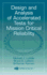 Design and Analysis of Accelerated Tests for Mission Critical Reliability