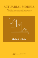Actuarial Models: the Mathematics of Insurance