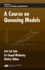 A Course on Queueing Models (Statistics, a Series of Textbooks and Monographs)
