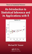 An Introduction to Statistical Inference and Its Applications With R
