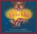 I is for Idea: an Inventions Alphabet (Science Alphabet)