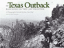 The Texas Outback: Ranching on the Last Frontier (Volume 7) (Charles and Elizabeth Prothro Texas Photography Series)