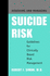 Assessing and Managing Suicide Risk: Guidelines for Clinically Based Risk Management