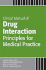 Clinical Manual of Drug Interaction Principles for Medical Practice