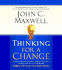 Thinking for a Change: 11 Ways Highly Successful People Approach Life and Work