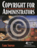 Copyright for Administrators (Copyright Series)