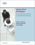 Global Ipv6 Strategies: From Business Analysis to Operational Planning (Network Business)