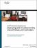 Deploying and Troubleshooting Cisco Wireless Lan Controllers