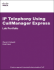 Ip Telephony Using Callmanager Express Lab Portfolio: Lab Portfolio