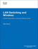 Lan Switching and Wireless, Ccna Exploration Labs and Study Guide
