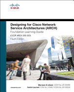 Designing for Cisco Network Service Architectures (Arch) Foundation Learning Guide: Ccdp Arch 300-320 (4thedition)