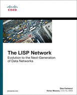 Lisp Network, the: Evolution to the Next-Generation of Data Networks (Networking Technology)