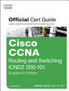 Cisco Ccna Routing and Switching Icnd2 200-101 Official Cert Guide, Academic Edition