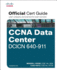 Ccna Data Center Dcicn 640-911: Official Cert Guide
