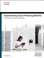 Implementing Cisco Ip Routing (Route) Foundation Learning Guide: (Ccnp Route 300-101)