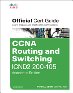 Ccna Routing and Switching Icnd2 200-105 Official Cert Guide, Academic Edition