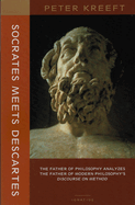 Socrates Meets Descartes: the Father of Philosophy Analyzes the Father of Modern Philosophy's Discourse on Method