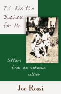 P.S. Kiss the Duchess for Me: Letters From an Unknown Soldier