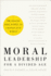 Moral Leadership for a Divided Age: Fourteen People Who Dared to Change Our World