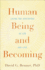 Human Living the Adventure Being of Life and and Love Becoming