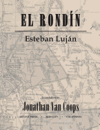 El Rond�n: Campaigns of Colonel Toribio Ortega and Colonel Jos� de la Cruz S�nchez in the Revolution of 1912 / Campa�as del coronel Toribio Ortega y del coronel Jos� de la Cruz S�nchez en la Revoluci�n de 1912 (A Bi-Lingual Book with English & Spanish...