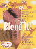 Good Housekeeping Blend It! : 150 Sensational Recipes to Make in Your Blender-Frappes, Smoothies, Soups, Pancakes, Frozen Cocktails and More