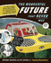 The Wonderful Future That Never Was: Flying Cars, Mail Delivery By Parachute, and Other Predictions From the Past