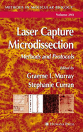 Laser Capture Microdissection: Methods and Protocols (Methods in Molecular Biology)