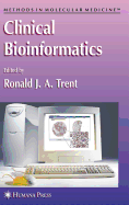 Clinical Bioinformatics (Methods in Molecular Medicine, 141)