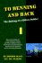 To Benning and Back: the Making of a Citizen Soldier-My Journals of Daily Life in U.S. Army Basic Training and Officer Candidate School, From Private to Second Lieutenant, From First Call to Lights Out, and Yes, Everything in Between