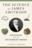 The Science of James Smithson: Discoveries From the Smithsonian Founder