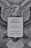 Career Diplomacy: Life and Work in the Us Foreign Service, Second Edition