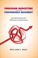 Program Budgeting and the Performance Movement: the Elusive Quest for Efficiency in Government (Public Management and Change)