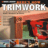 Black and Decker Here's How...Trimwork: 24 Quick and Easy Makeovers for Walls, Windows and Doors