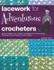 Lacework for Adventurous Crocheters: Master Traditional, Irish, Freeform, and Bruges Lace Crochet Through Easy Step-By-Step Instructions and Fun Projects
